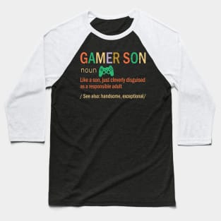 Gamer Son Like A Son Just Coleverly Disguised As A Responsible Adult Also Handsome Exceptional Baseball T-Shirt